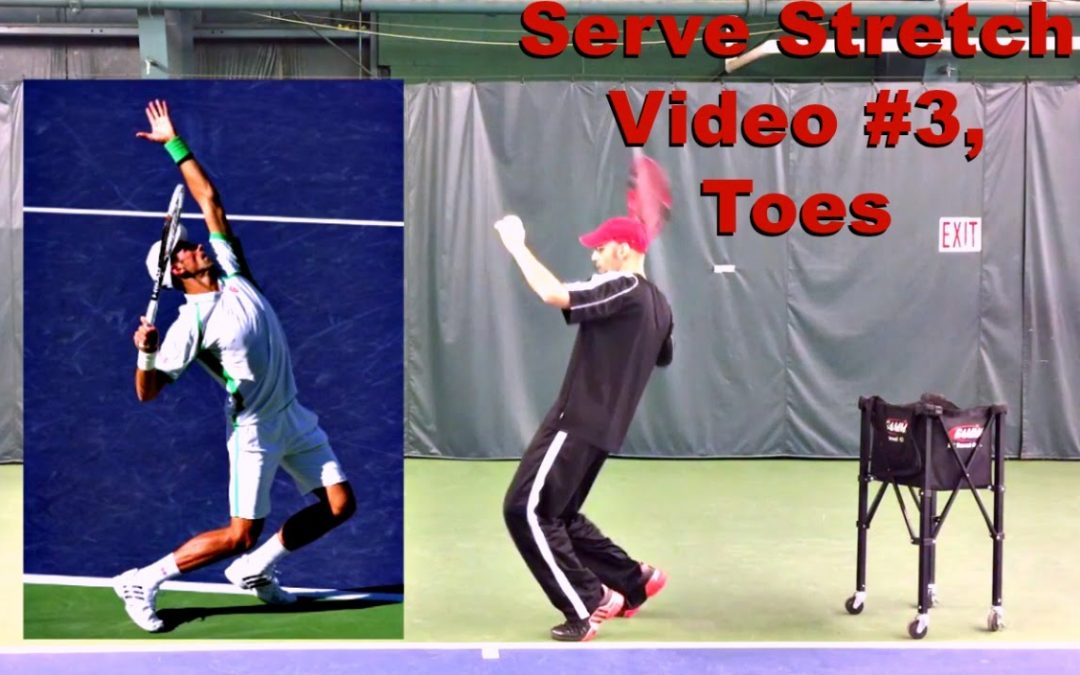 Serve Stretch Video #3, Toes