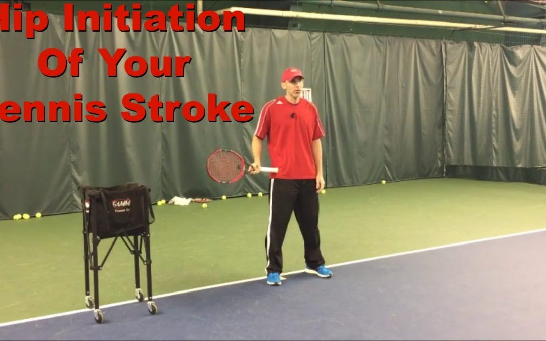 Hip Initiation of Your Tennis Stroke